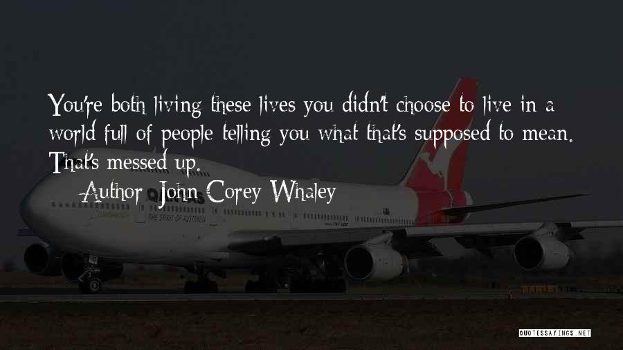 Messed Up World Quotes By John Corey Whaley