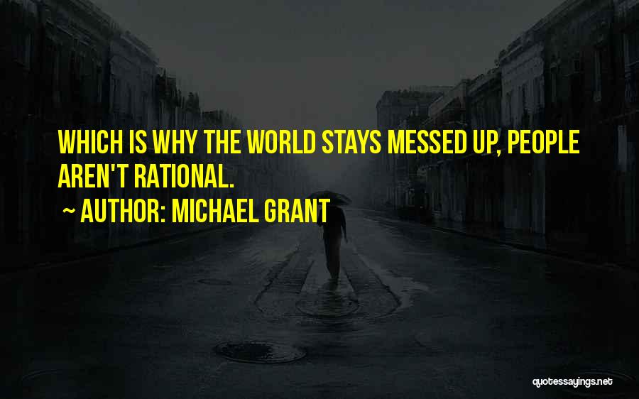 Messed Up World Quotes By Michael Grant