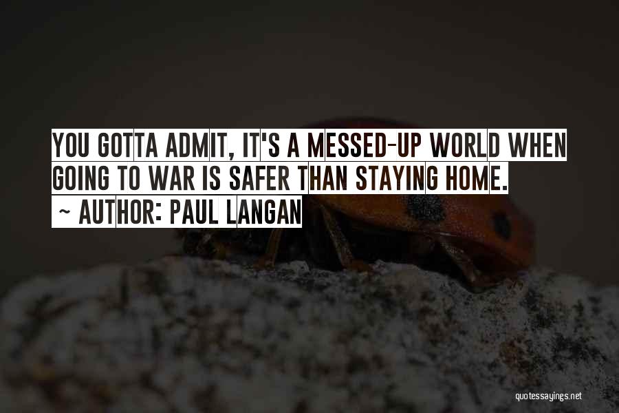 Messed Up World Quotes By Paul Langan