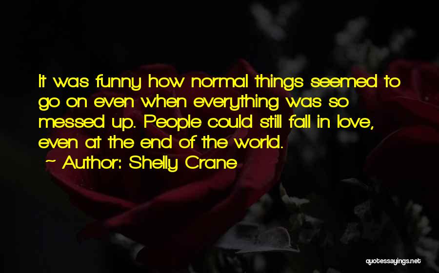 Messed Up World Quotes By Shelly Crane