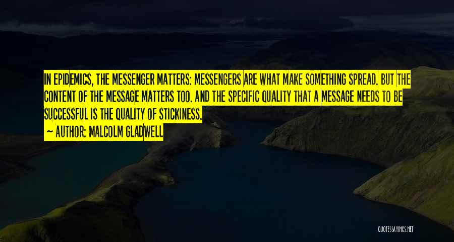 Messenger Quotes By Malcolm Gladwell