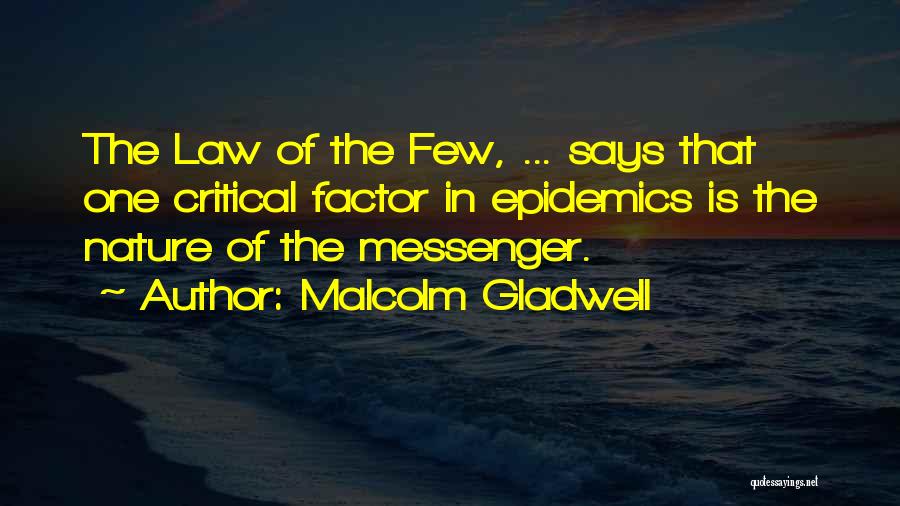 Messenger Quotes By Malcolm Gladwell