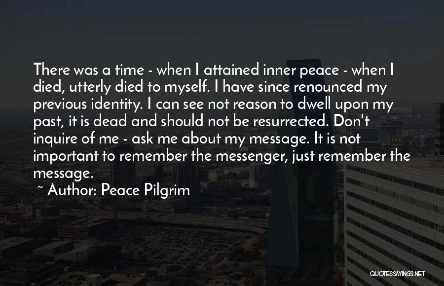 Messenger Quotes By Peace Pilgrim