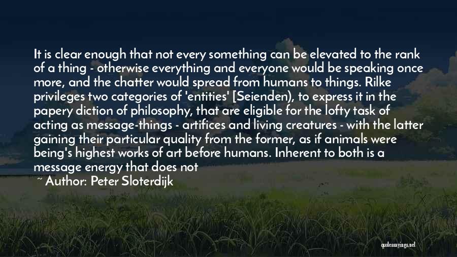 Messenger Quotes By Peter Sloterdijk