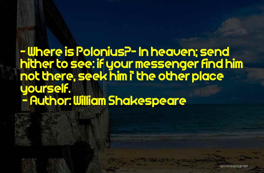 Messenger Quotes By William Shakespeare