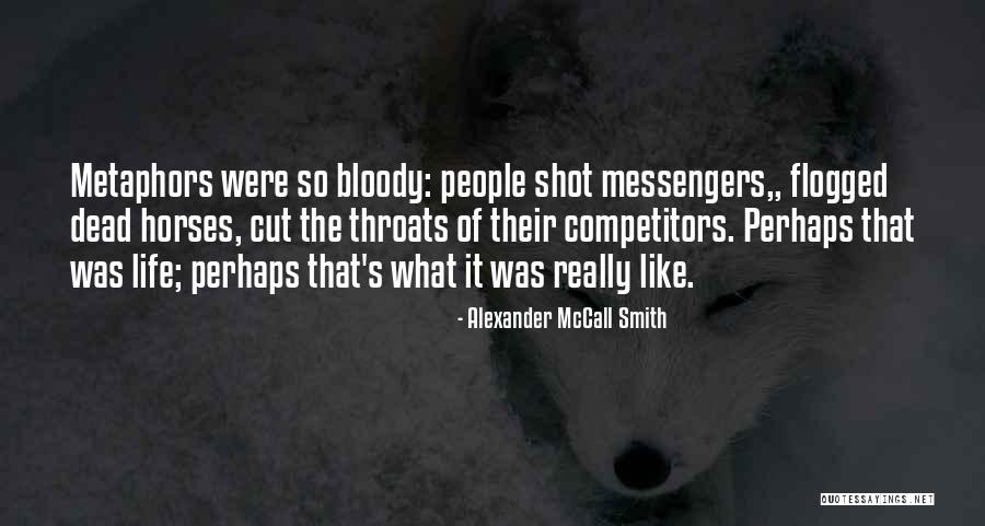 Messengers In Life Quotes By Alexander McCall Smith Messengers In Life Quotes By Alexander McCall Smith