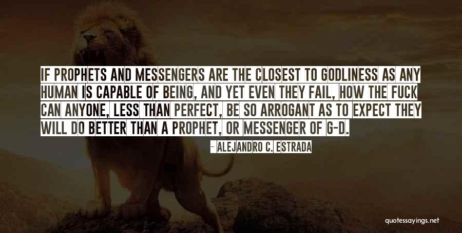 Messengers Of God Quotes By Alejandro C. Estrada Messengers Of God Quotes By Alejandro C. Estrada