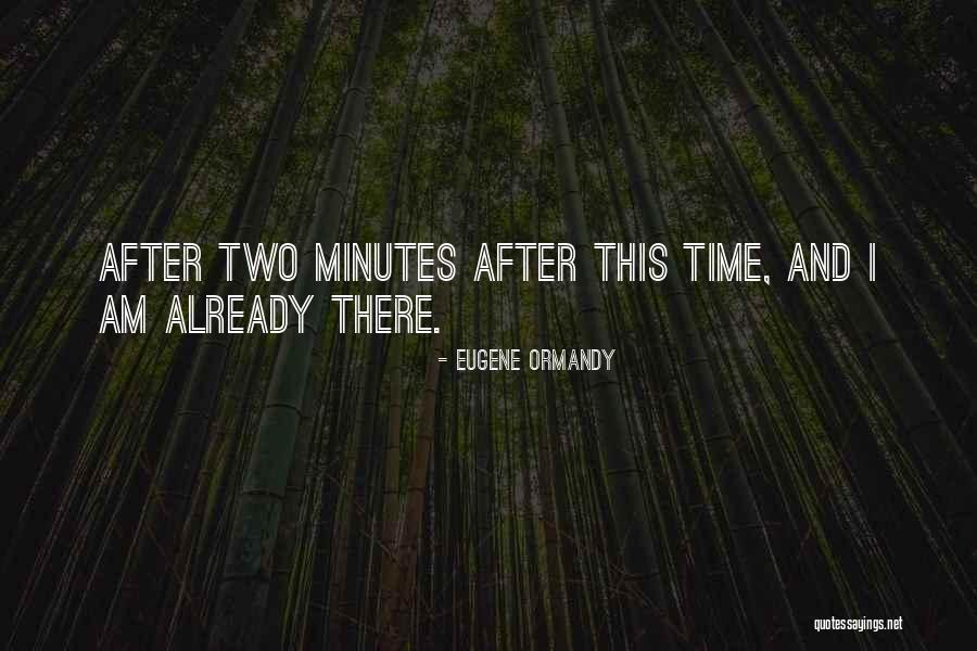Messervy Quotes By Eugene Ormandy