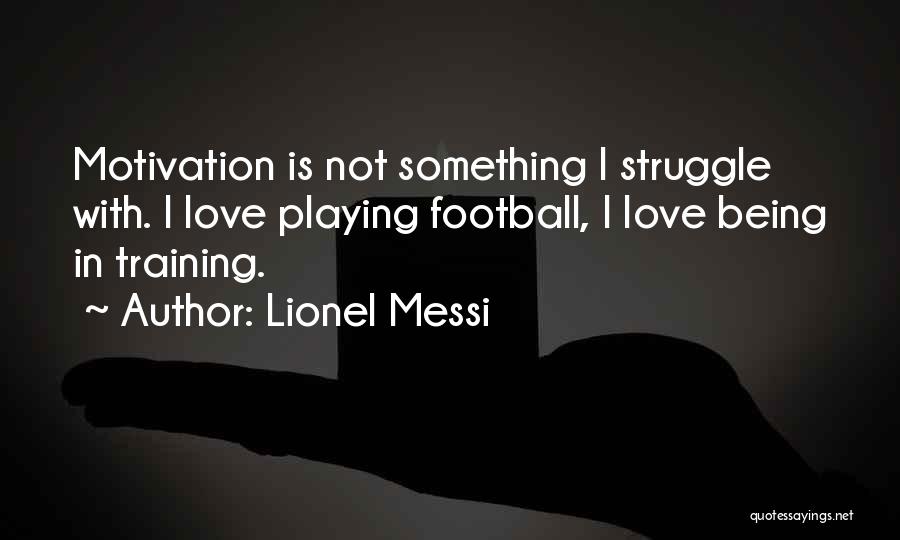 Messi Being The Best Quotes By Lionel Messi