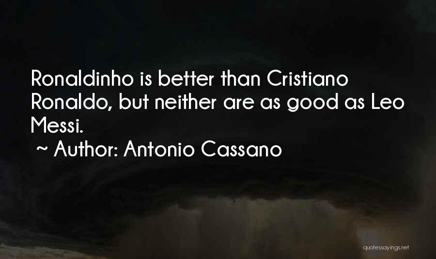 Messi Vs Ronaldo Quotes By Antonio Cassano