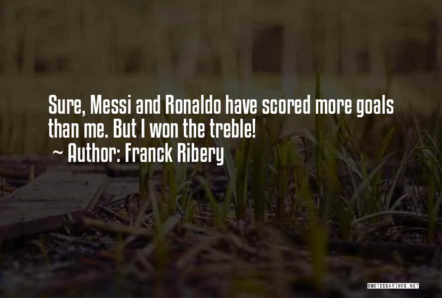 Messi Vs Ronaldo Quotes By Franck Ribery