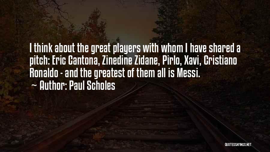 Messi Vs Ronaldo Quotes By Paul Scholes