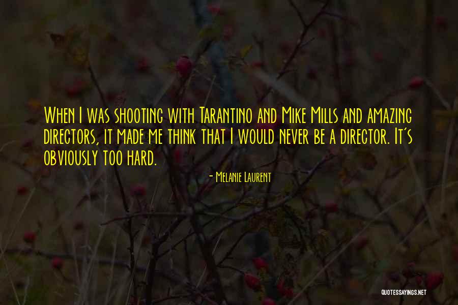 Messicani Catturati Quotes By Melanie Laurent Messicani Catturati Quotes By Melanie Laurent