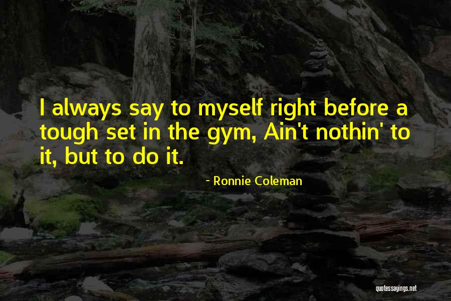 Messico Shoes Quotes By Ronnie Coleman