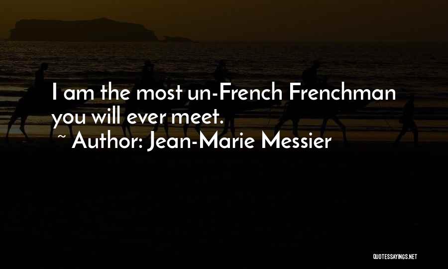 Messier Quotes By Jean-Marie Messier