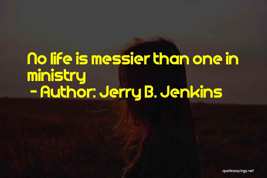 Messier Quotes By Jerry B. Jenkins