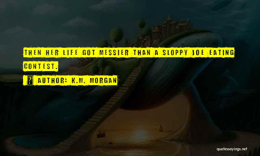 Messier Quotes By K.M. Morgan