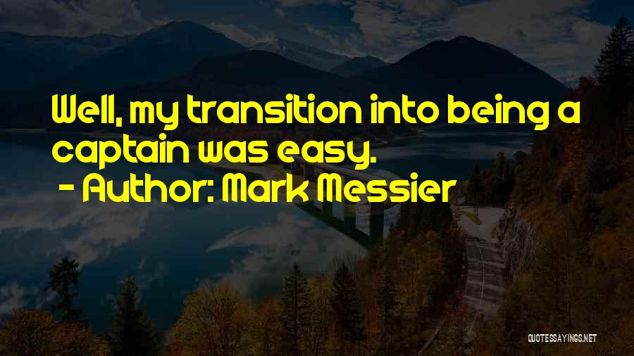 Messier Quotes By Mark Messier