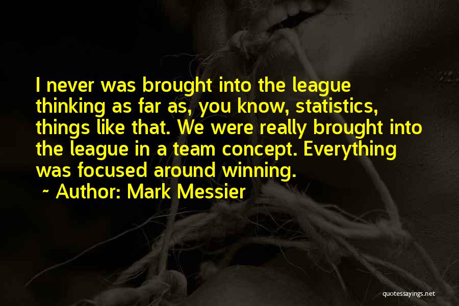 Messier Quotes By Mark Messier