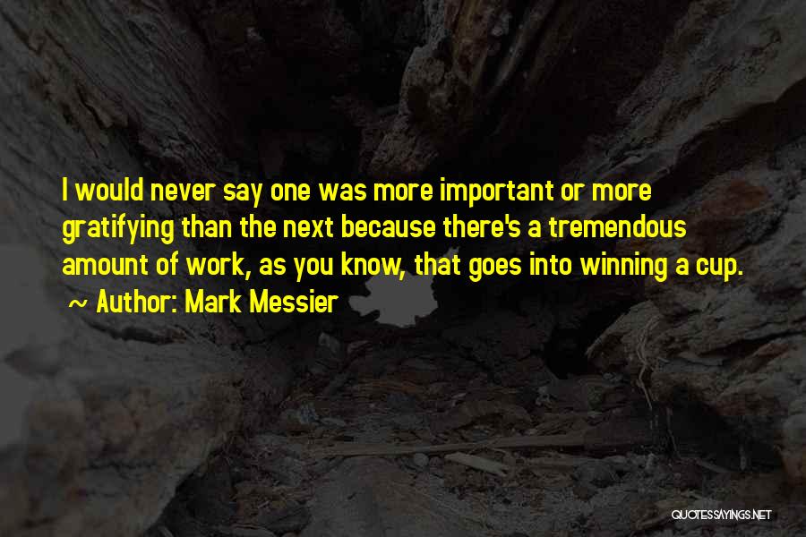 Messier Quotes By Mark Messier