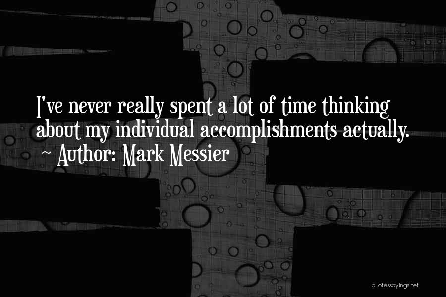 Messier Quotes By Mark Messier