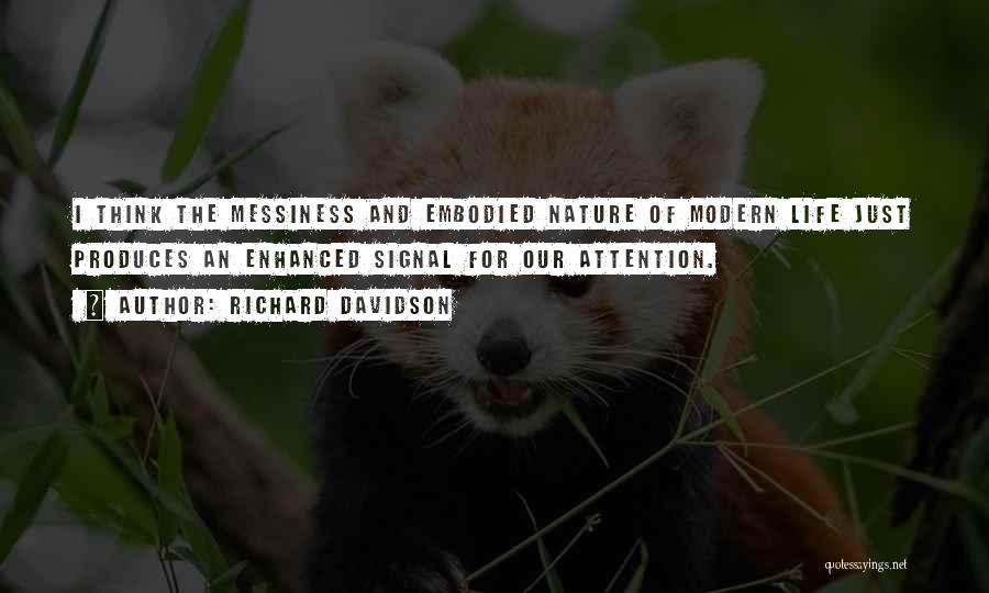 Messiness Of Life Quotes By Richard Davidson