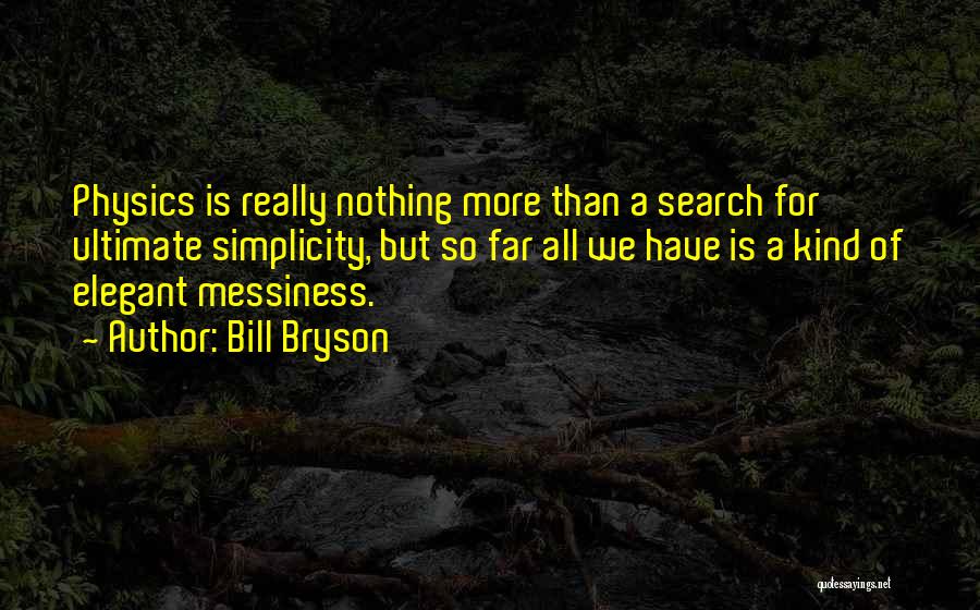 Messiness Quotes By Bill Bryson