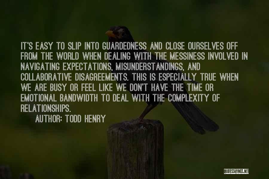 Messiness Quotes By Todd Henry