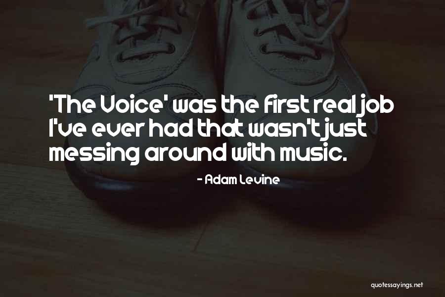 Messing Around Quotes By Adam Levine Messing Around Quotes By Adam Levine