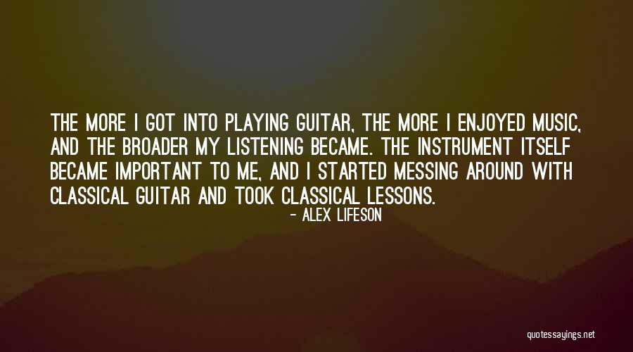 Messing Around Quotes By Alex Lifeson