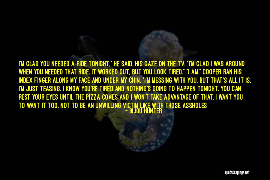 Messing Around Quotes By Bijou Hunter Messing Around Quotes By Bijou Hunter