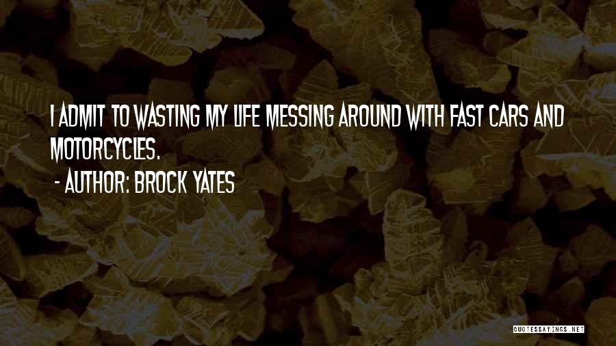 Messing Around Quotes By Brock Yates