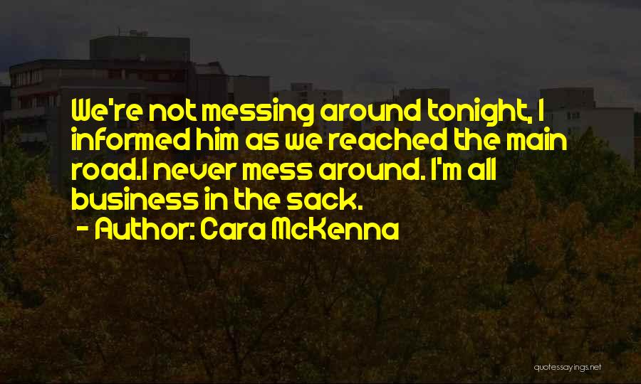 Messing Around Quotes By Cara McKenna