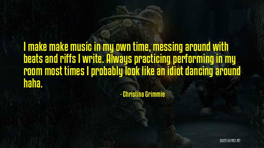Messing Around Quotes By Christina Grimmie Messing Around Quotes By Christina Grimmie