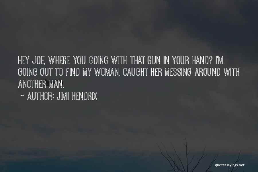 Messing Around Quotes By Jimi Hendrix