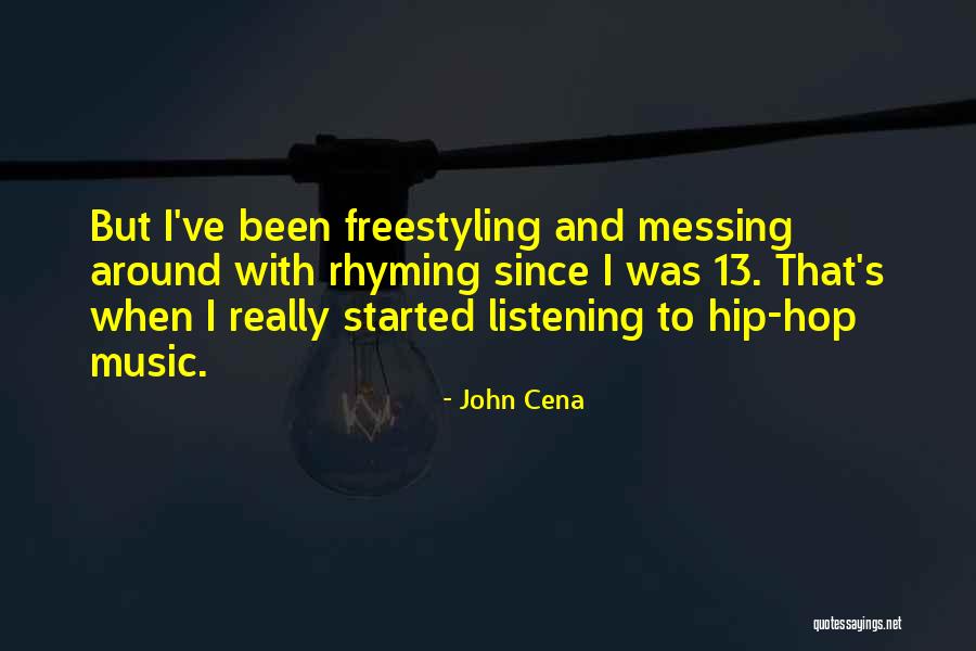 Messing Around Quotes By John Cena