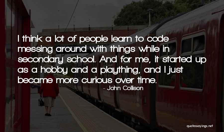 Messing Around Quotes By John Collison Messing Around Quotes By John Collison