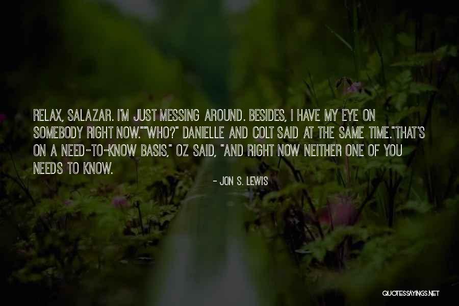 Messing Around Quotes By Jon S. Lewis Messing Around Quotes By Jon S. Lewis