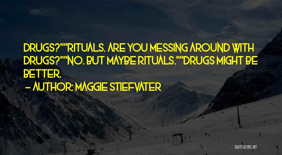 Messing Around Quotes By Maggie Stiefvater