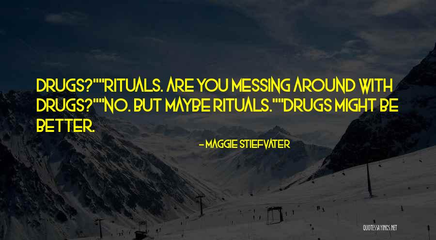 Messing Around Quotes By Maggie Stiefvater