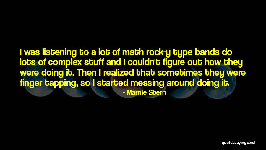 Messing Around Quotes By Marnie Stern Messing Around Quotes By Marnie Stern