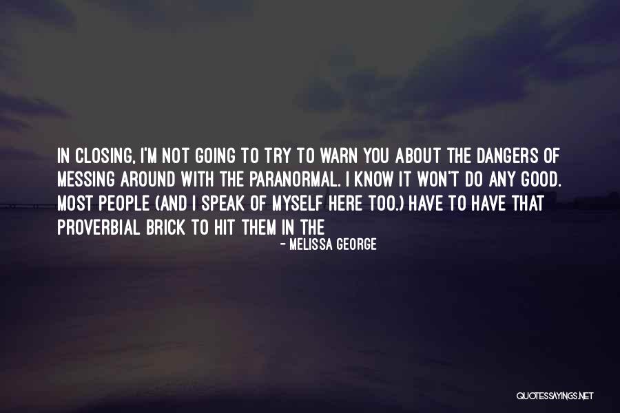 Messing Around Quotes By Melissa George Messing Around Quotes By Melissa George