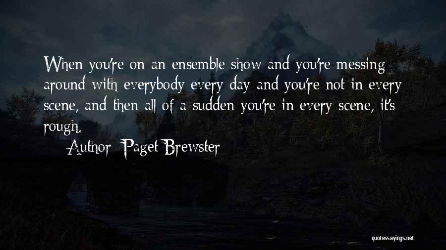 Messing Around Quotes By Paget Brewster