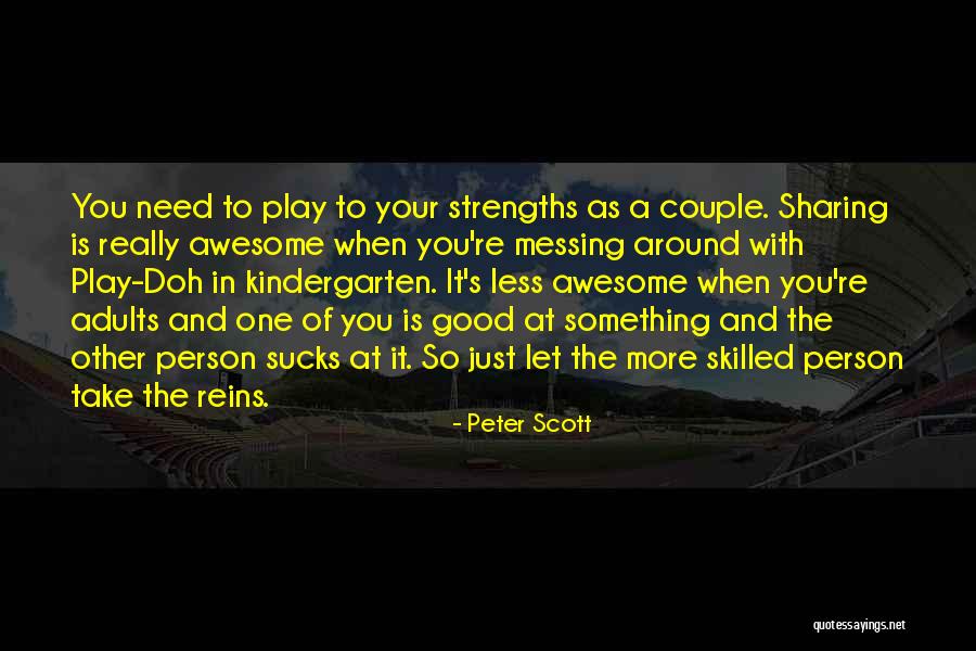 Messing Around Quotes By Peter Scott