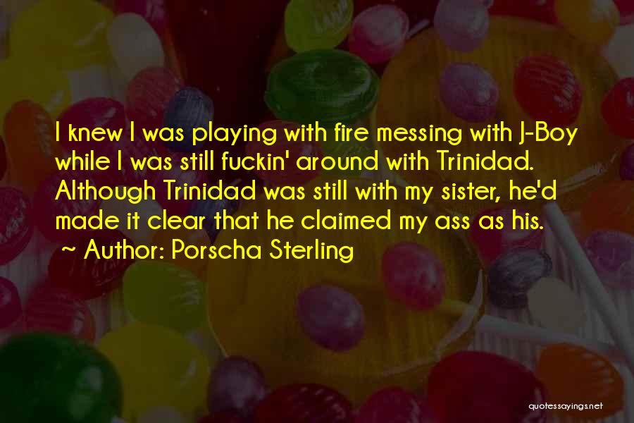 Messing Around Quotes By Porscha Sterling
