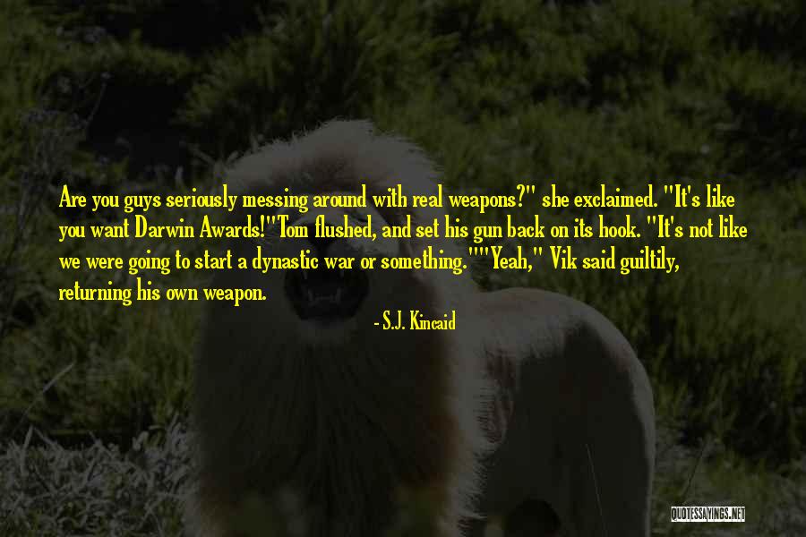 Messing Around Quotes By S.J. Kincaid