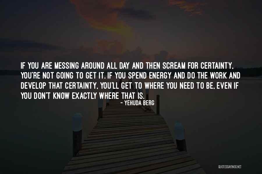 Messing Around With Someone Quotes By Yehuda Berg Messing Around With Someone Quotes By Yehuda Berg