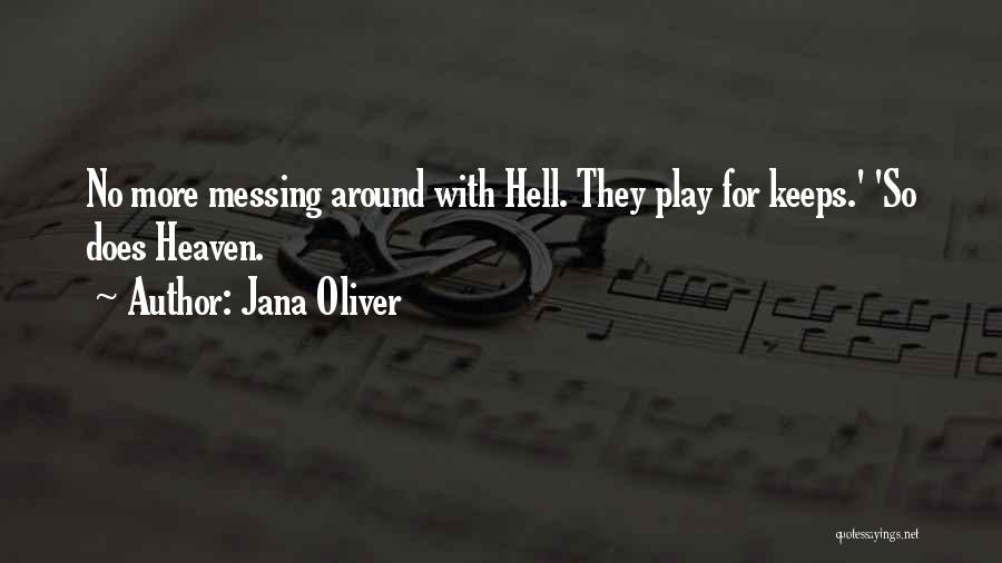 Messing Me Around Quotes By Jana Oliver