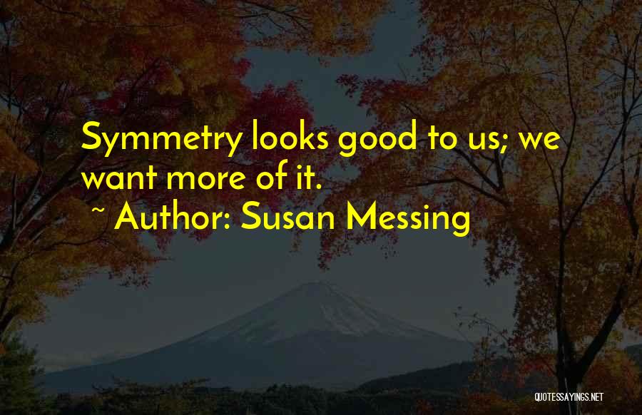 Messing Something Good Up Quotes By Susan Messing