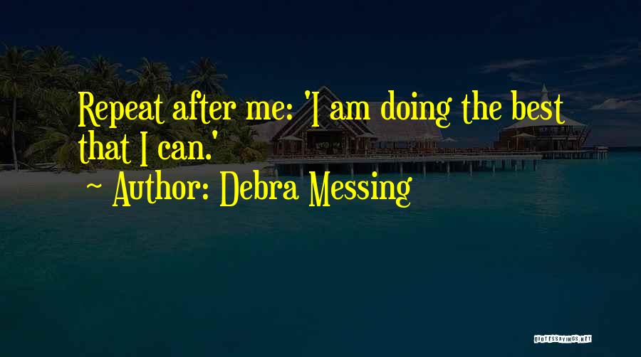 Messing Things Up Quotes By Debra Messing